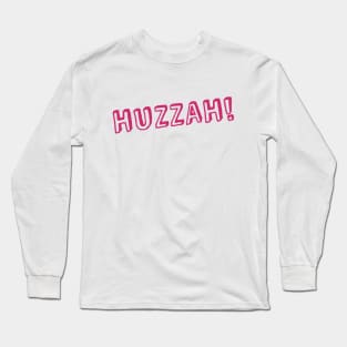 HUZZAH! Long Sleeve T-Shirt